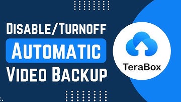 How To Disable And Turn Off Automatic Video Backup On TeraBox App