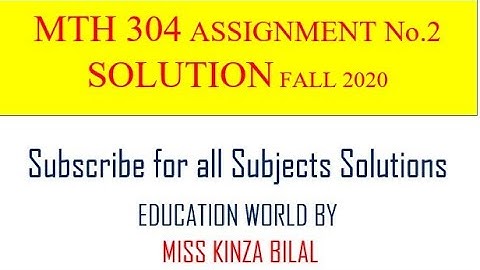 Mth304 Assignment No.2 fall 2020 solution| By Miss Kinza Bilal