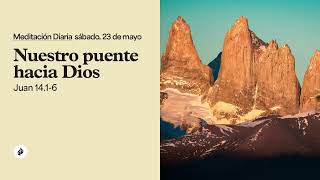 Nuestro puente hacia Dios – Meditación Diaria