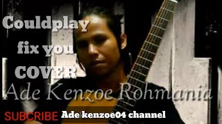 Download Lagu Fix u couldplay (cover 1 guitar) By ade kenzoe rohmania