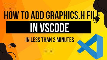 How to add graphics.h file in vscode in less than 2 minutes