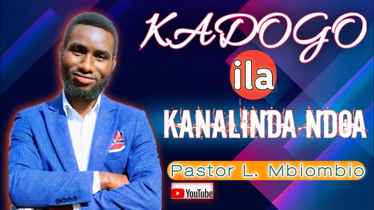KADOGO, ILA KANALINDA NDOA// Pr L. Mbiombio