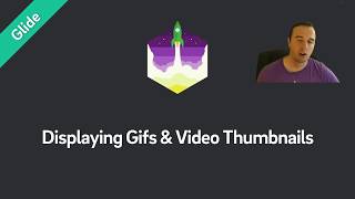 Glide Tutorial — Displaying Gifs & Video Thumbnails