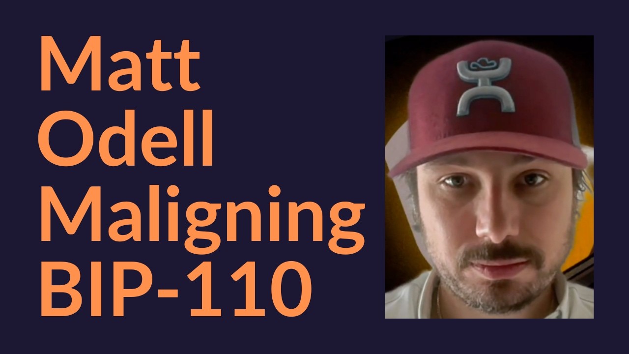 Matt Odell Maligning BIP-110