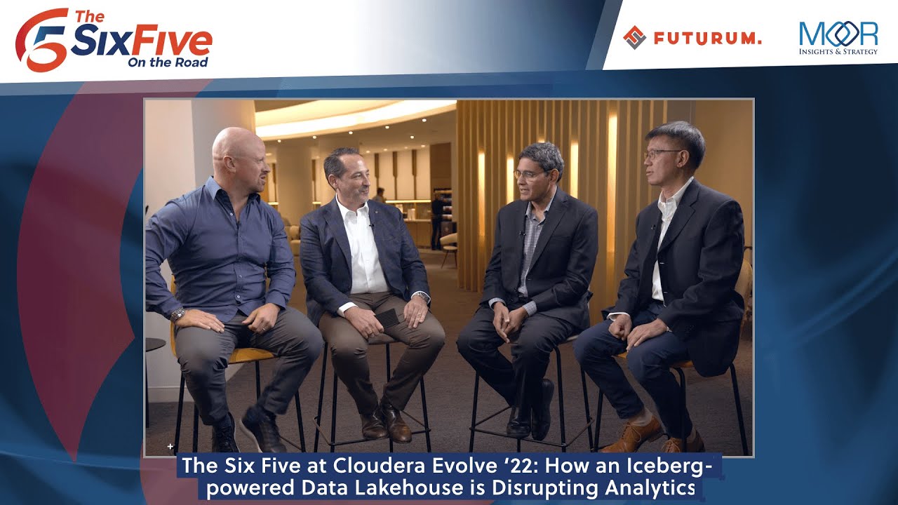 The Six Five at Cloudera Evolve 2022: How an Iceberg-powered Data Lakehouse is Disrupting Analytics