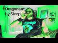 Dragonaut by Sleep Bass Cover