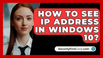 How To See IP Address In Windows 10? - SecurityFirstCorp.com