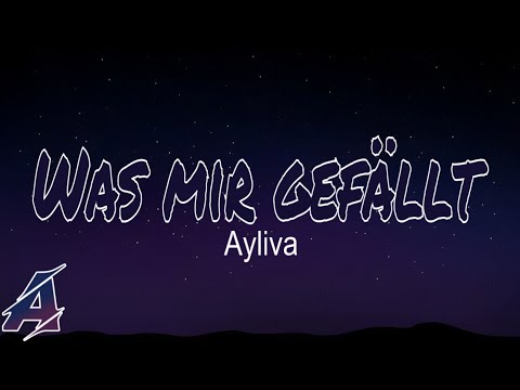 Ayliva - Was mir gefällt (Lyrics)