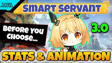 Smart Servant Stats & Advancements! Animation Skills (Tower of Fantasy)