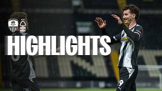 HIGHLIGHTS | NOTTS COUNTY 5-1 NOTTINGHAM FOREST U21