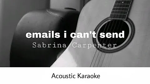 Sabrina Carpenter - emails i can't send (Acoustic Karaoke)