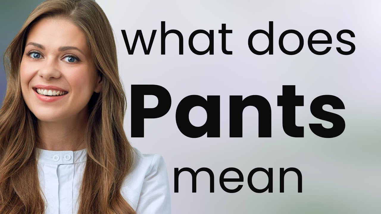 Pants - definition and meaning with pictures