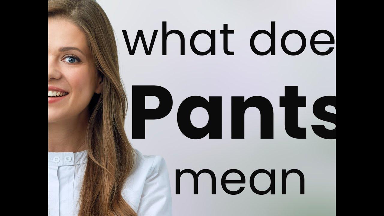Pants • definition of PANTS YouTube