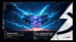 Bigtopo -  Ways To Love (DJ Aristotle Extended Mix)