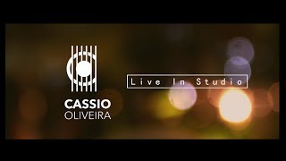 Cassio Oliveira - Live In Studio