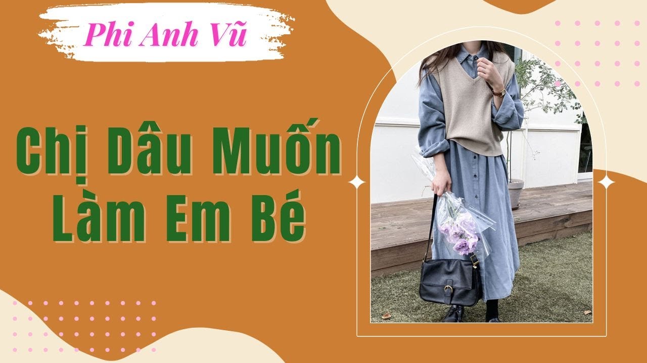 [Truyện Audio] Chị Dâu Muốn Làm Em Bé | Phi Anh Vũ