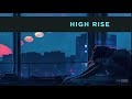 Chill Seeker - High Rise 🏙️ Chill/Relax/Sleep/Study Beats