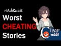 People share their WORST CHEATING stories