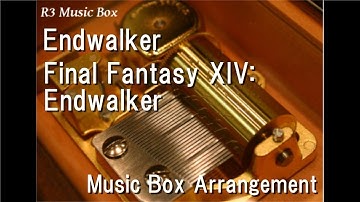 Endwalker/Final Fantasy XIV: Endwalker [Music Box]