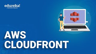 AWS CloudFront | Creating Amazon CloudFront Distribution  | AWS Training | Edureka Rewind