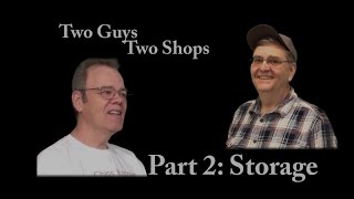 Two Guys, Two Shops - Part 2: Storage in the Workshop