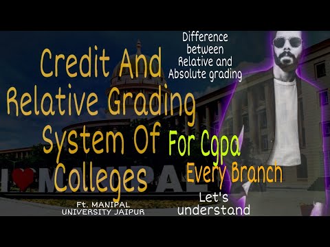 Understanding Credit System, Relative Grading and Absolute Grading Of Colleges - Manipal University