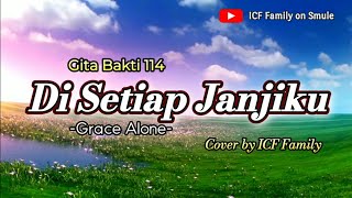 DI SETIAP JANJIKU | Grace Alone | Gita Bakti 114 | Cover by ICF Family