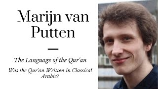 Marijn van Putten: Qur'anic Arabic, the Canonical Reading Traditions, and Arabic Linguistics
