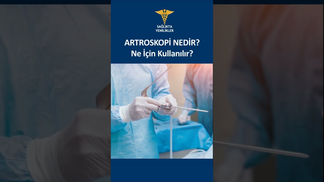 ARTROSKOPİ NEDİR? NE İ&Ccedil;İN YAPILIR? #artroskopi