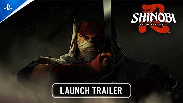 Shinobi: Art of Vengeance - Launch Trailer | PS5 & PS4 Games