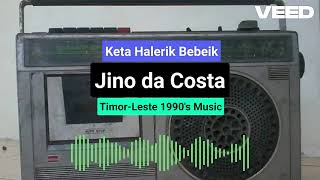 Jino Da Costa  Keta Halerik Bebeik
