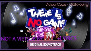 Actual Code - Gigi's Song - There is no game: Wrong Dimension (Vietsub + Lyrics)