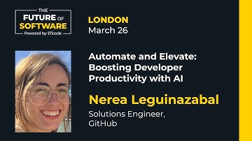 Automate and elevate: Boosting developer productivity with AI | Nerea Leguinazabal | GitHub