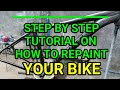 STEP BY STEP TUTORIAL ON HOW TO REPAINT YOUR BIKE FRAME