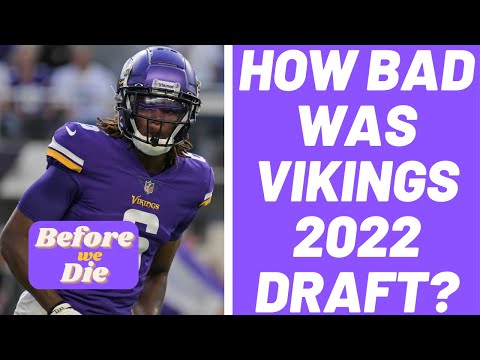 How BAD was Minnesota Vikings 2022 NFL Draft? - Before We Die