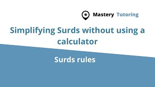 Simplifying Surds without using a calculator