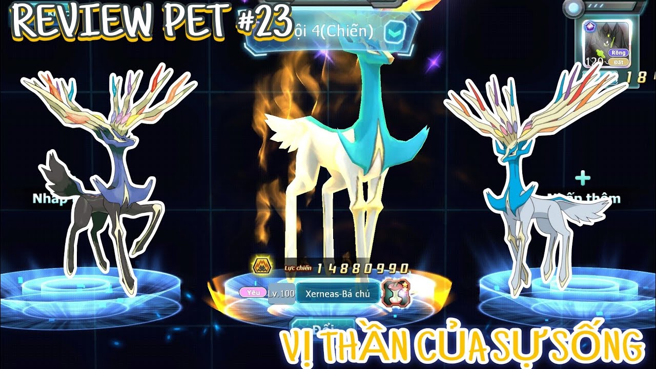 Poke đại chiến - Review Pet #23: Xerneas - Vị thần của sự sống...