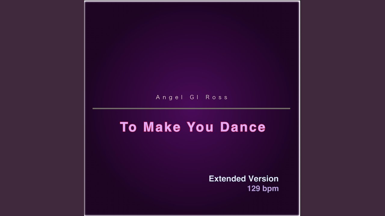 To Make You Dance (Extended Version)