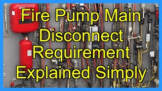Fire Pump Main Disconnect Requirement Explained Simply