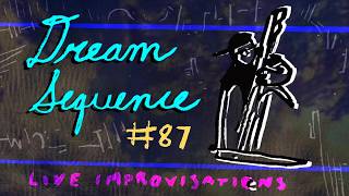 Dream Sequence #87 (Live)