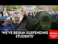 Breaking news columbia university announces suspensions of protesters at encampment have begun