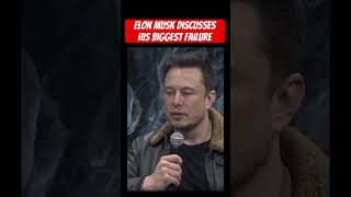 Elon musk discusses his biggest failure