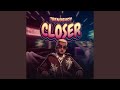 Closer 