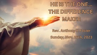 He is the One...The Difference Maker | Full Service