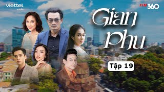 [Phim Truyền Hình] GIAN PHU - Tập 19 | Phim Tâm Lý Tình Cảm Gia Đình Xã Hội Việt Nam 2024