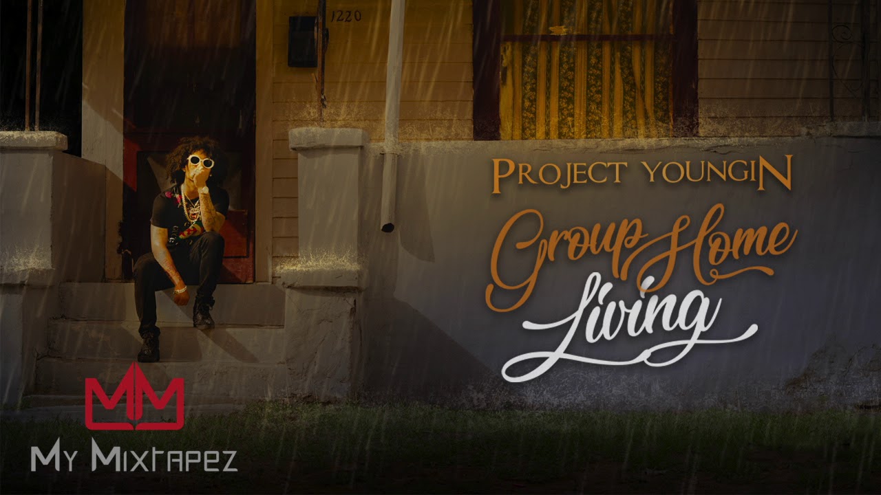 Project Youngin - Meant To Be [Group Home Living]
