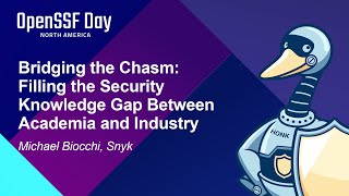 Bridging the Chasm: Filling the Security Knowledge Gap Between Academia and Indus... Michael Biocchi