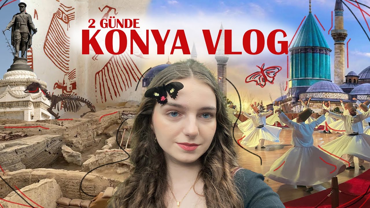 2 GÜNDE KONYA  /  VLOG