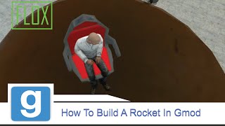 How to build a rocket in Gmod