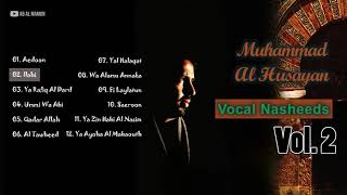 Muhammad Al Husayan Vocal Nasheeds Volume 2 | No Music